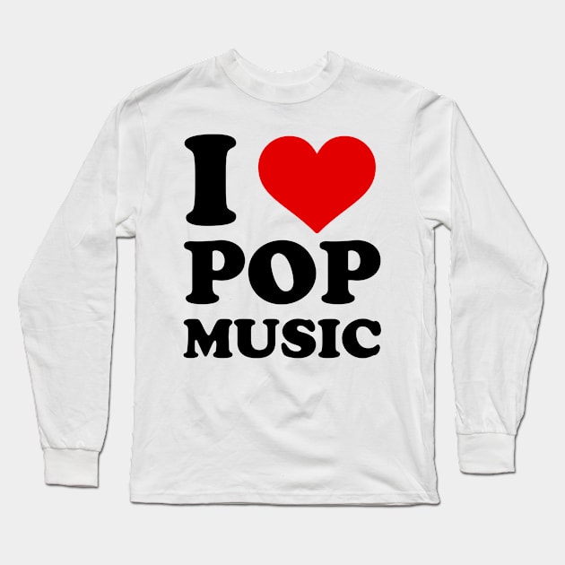 I Heart Pop Music Long Sleeve T-Shirt by Tiomio